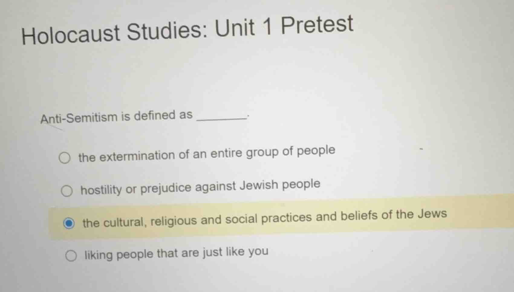 holocaust studies: unit 1 pretest anti - semitism is defined as ______.…
