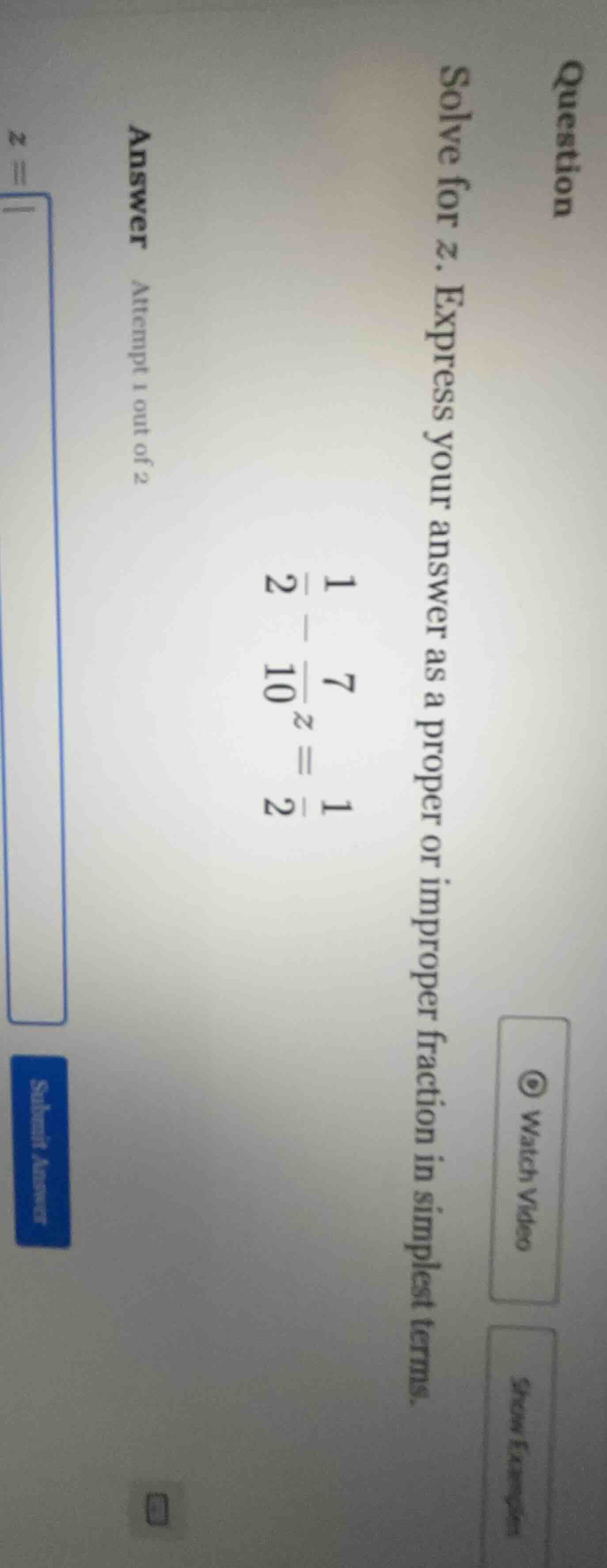 question solve for z. express your answer as a proper or improper fract…