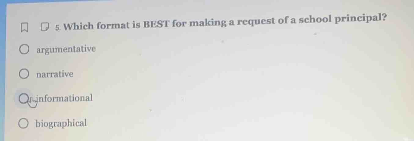 5. which format is best for making a request of a school principal? ○ a…