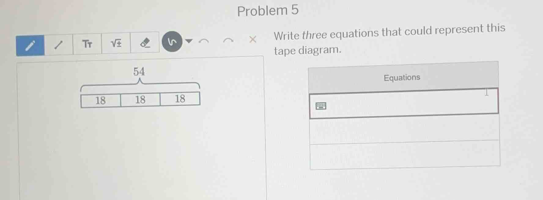 problem 5 write three equations that could represent this tape diagram.…