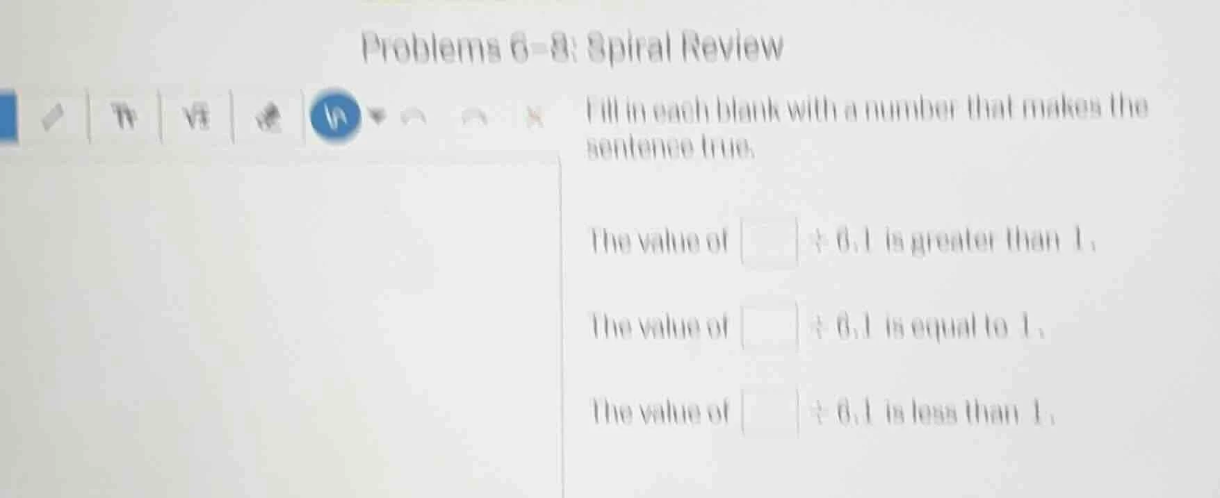 problems 6 - 8: spiral review fill in each blank with a number that mak…
