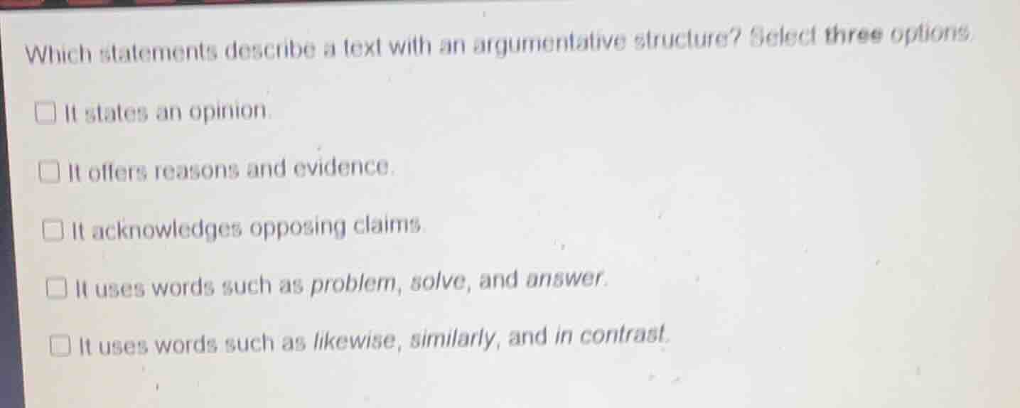 which statements describe a text with an argumentative structure? selec…
