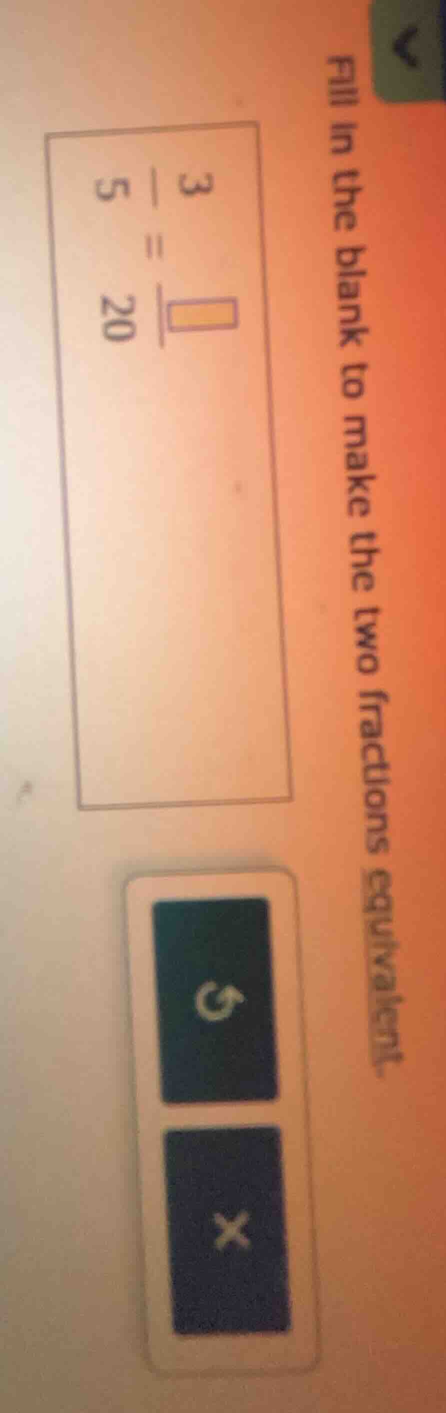 fill in the blank to make the two fractions equivalent. \\(\\frac{3}{5}…