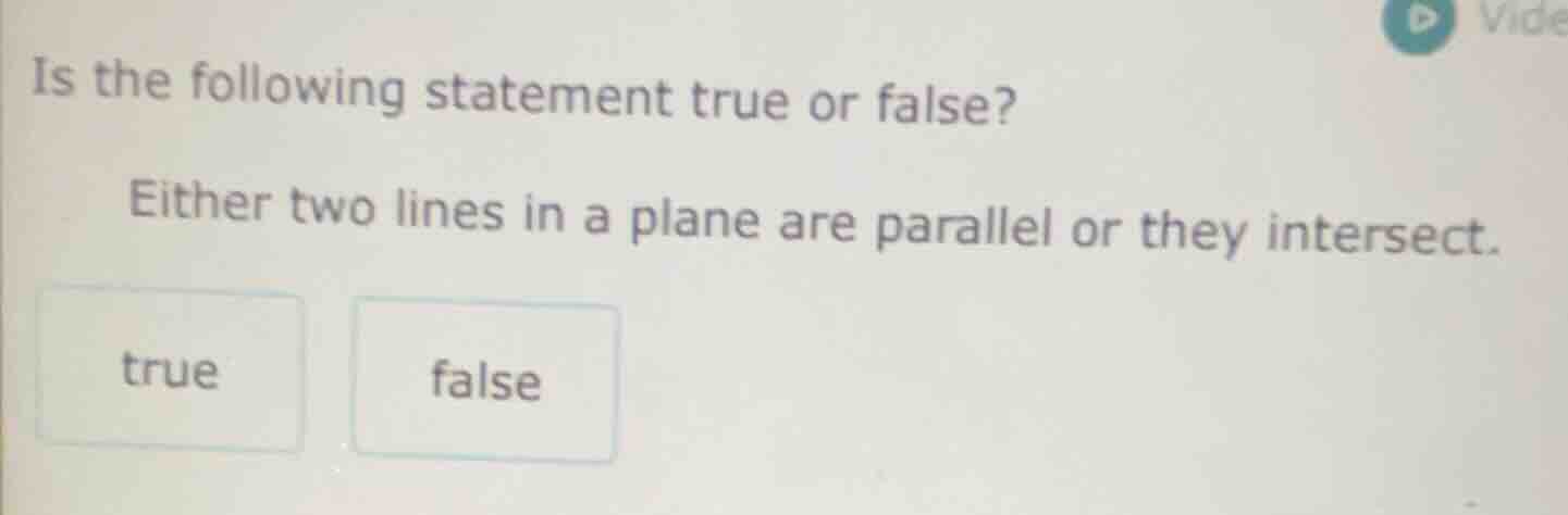 is the following statement true or false? either two lines in a plane a…