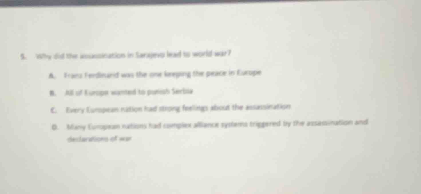 5. why did the assassination in sarajevo lead to world war? a. franz fe…