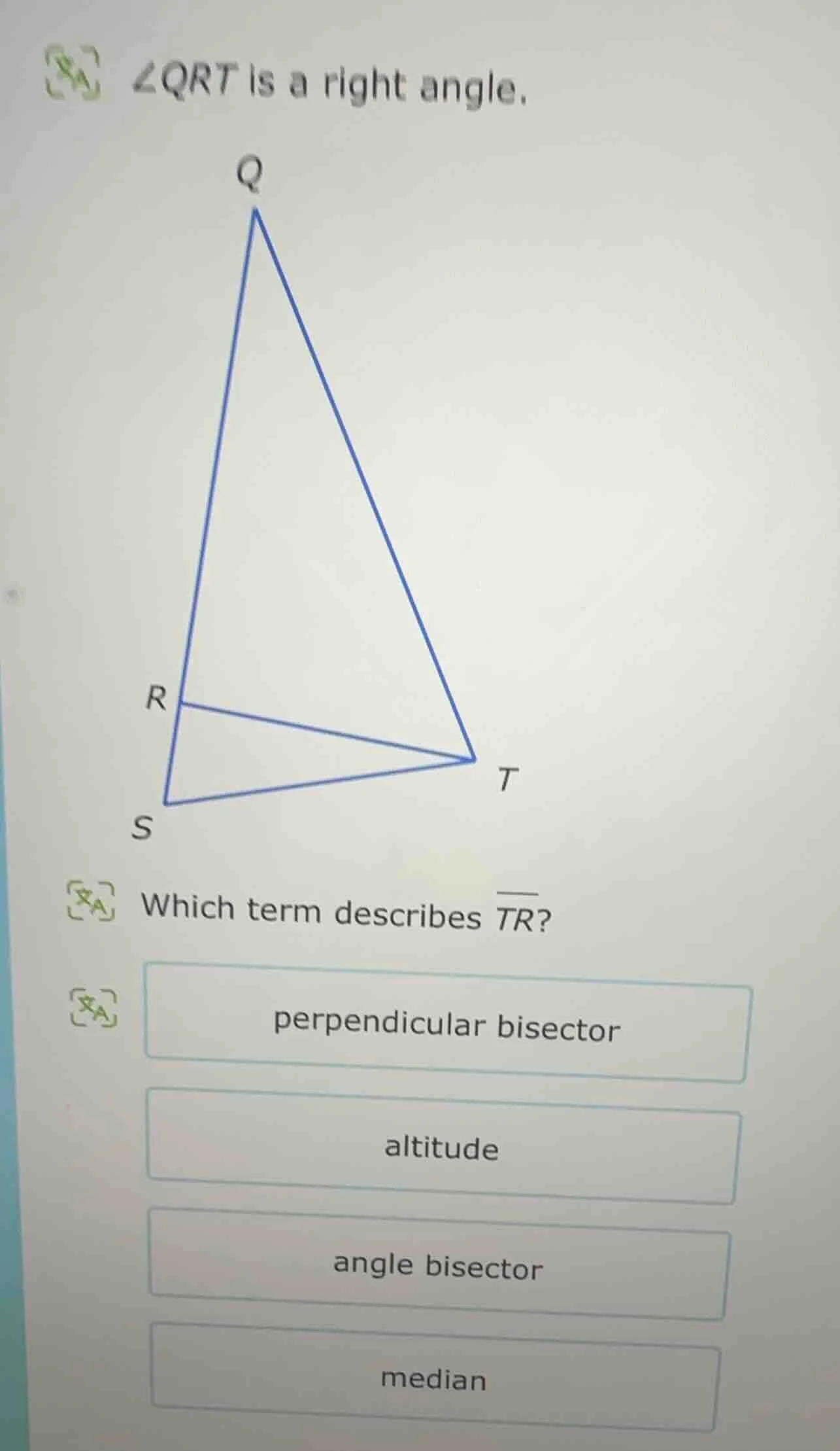∠qrt is a right angle. which term describes \\(\\overline{tr}\\)? perpe…