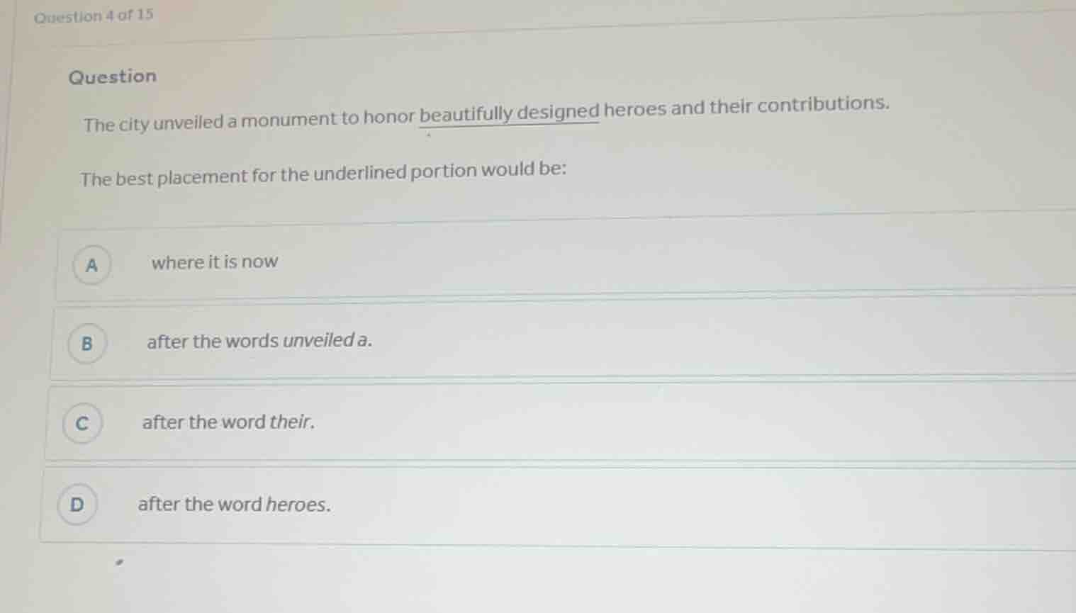 question 4 of 15 question the city unveiled a monument to honor beautif…