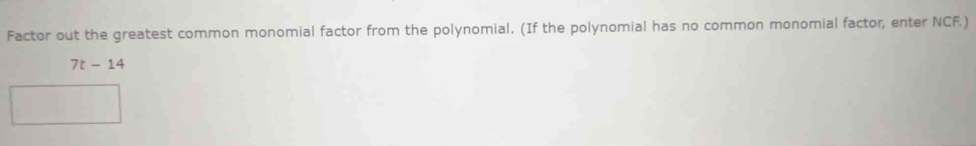 factor out the greatest common monomial factor from the polynomial. (if…