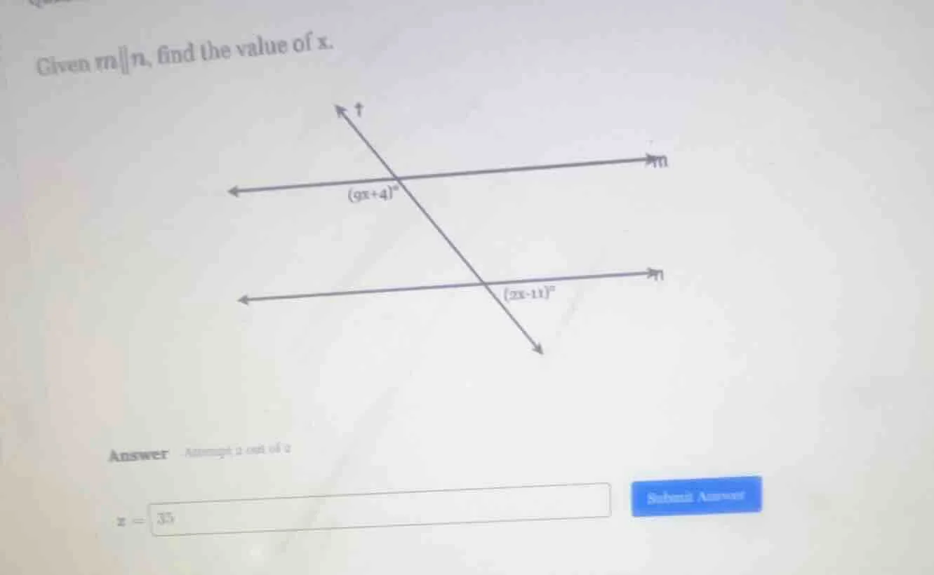 given m∥n, find the value of x. (9x+4)° (2x-11)° answer attempt 1 out o…