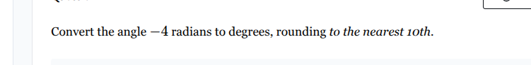 convert the angle -4 radians to degrees, rounding to the nearest 10th.