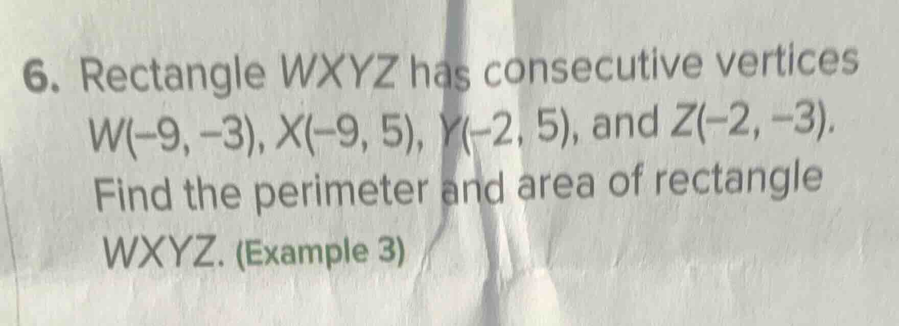 6. rectangle wxyz has consecutive vertices w(-9, -3), x(-9, 5), y(-2, 5…