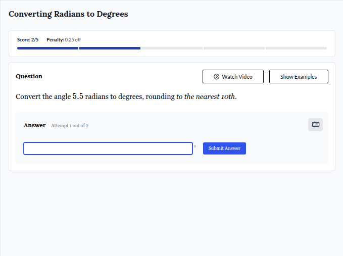 converting radians to degrees score:2/5 penalty:0.25 off question conve…