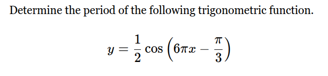 determine the period of the following trigonometric function. \\( y = \…