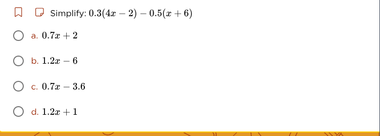 simplify: $0.3(4x - 2) - 0.5(x + 6)$ a. $0.7x + 2$ b. $1.2x - 6$ c. $0.…