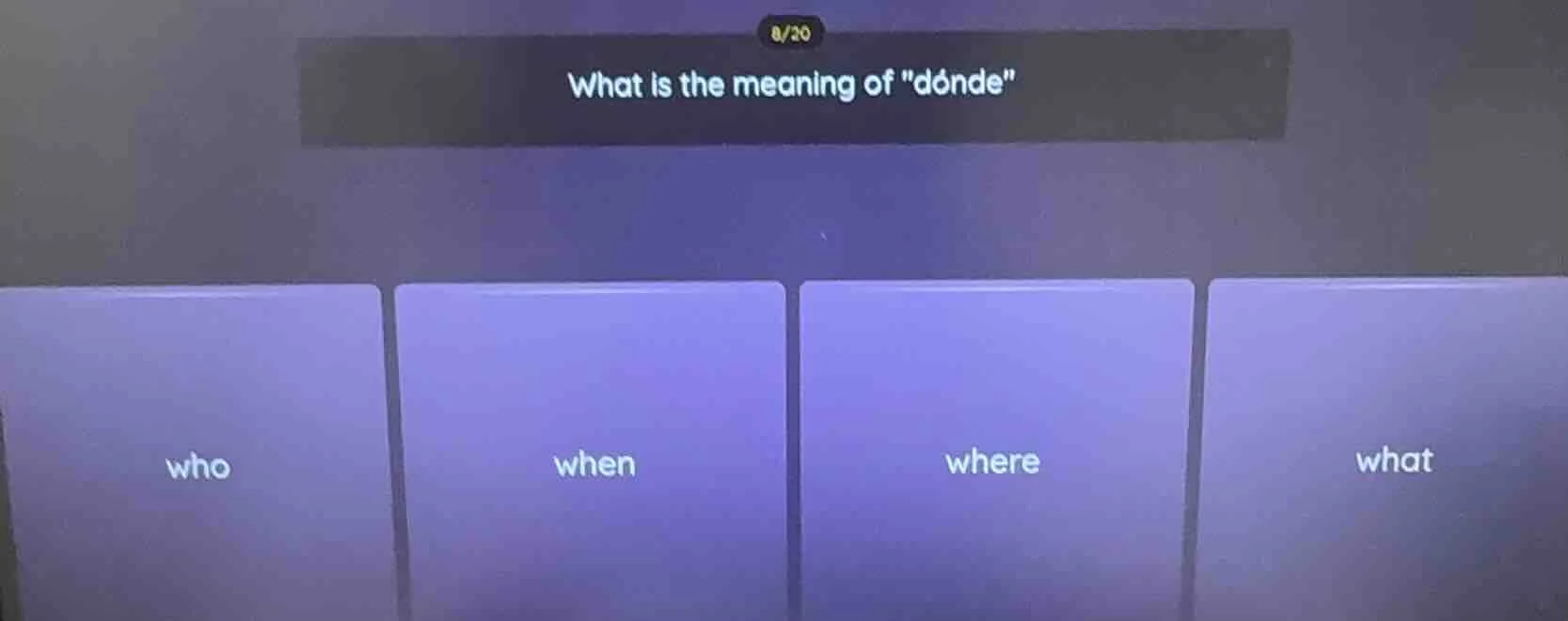 what is the meaning of \dónde\ who when where what
