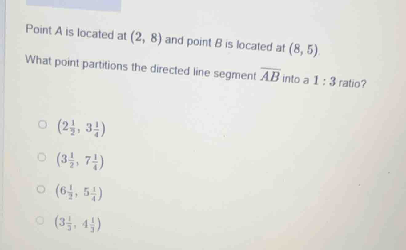 point a is located at (2, 8) and point b is located at (8, 5). what poi…