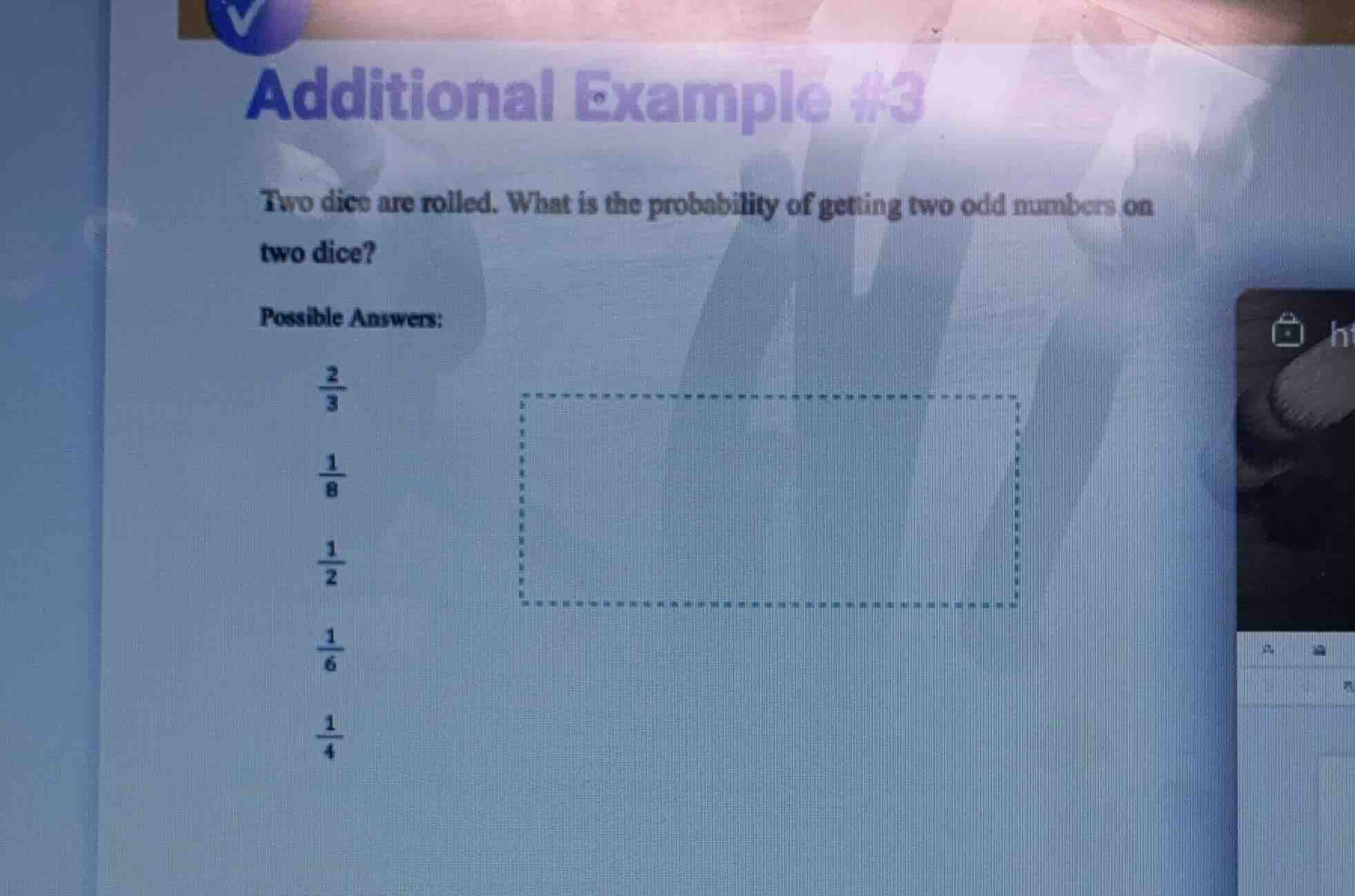 additional example #3 two dice are rolled. what is the probability of g…