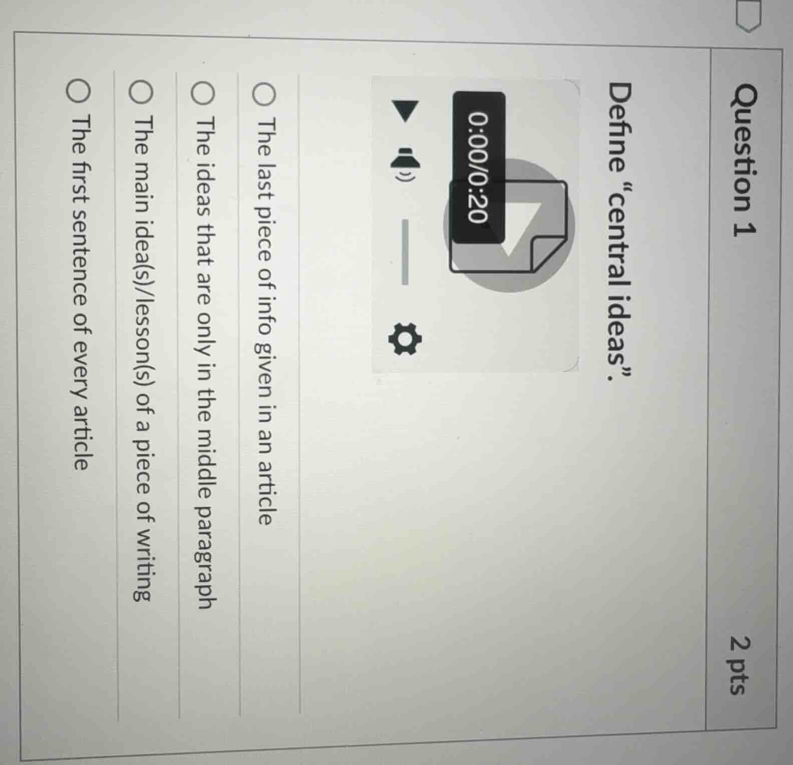 question 1 2 pts define “central ideas”. the last piece of info given i…