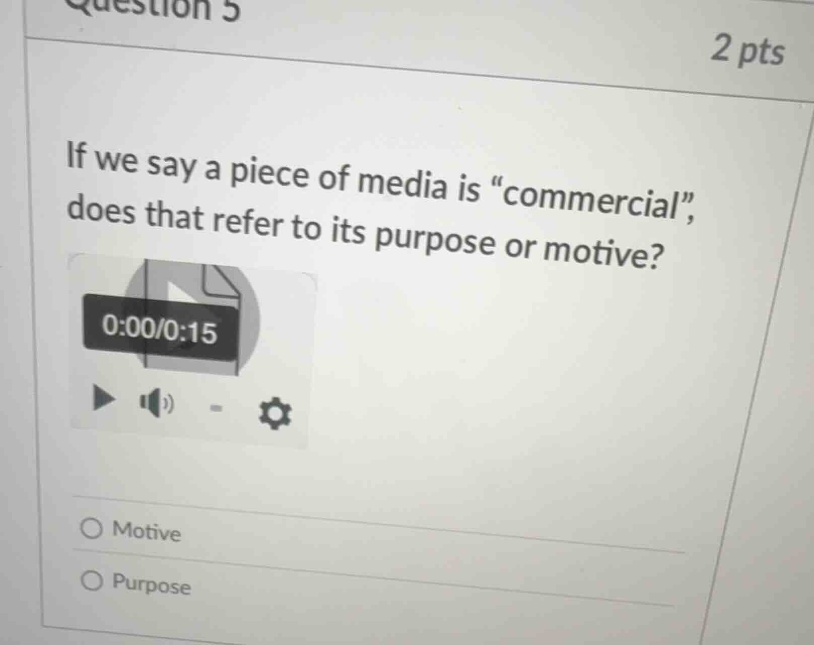 question 5 2 pts if we say a piece of media is \commercial\, does that …