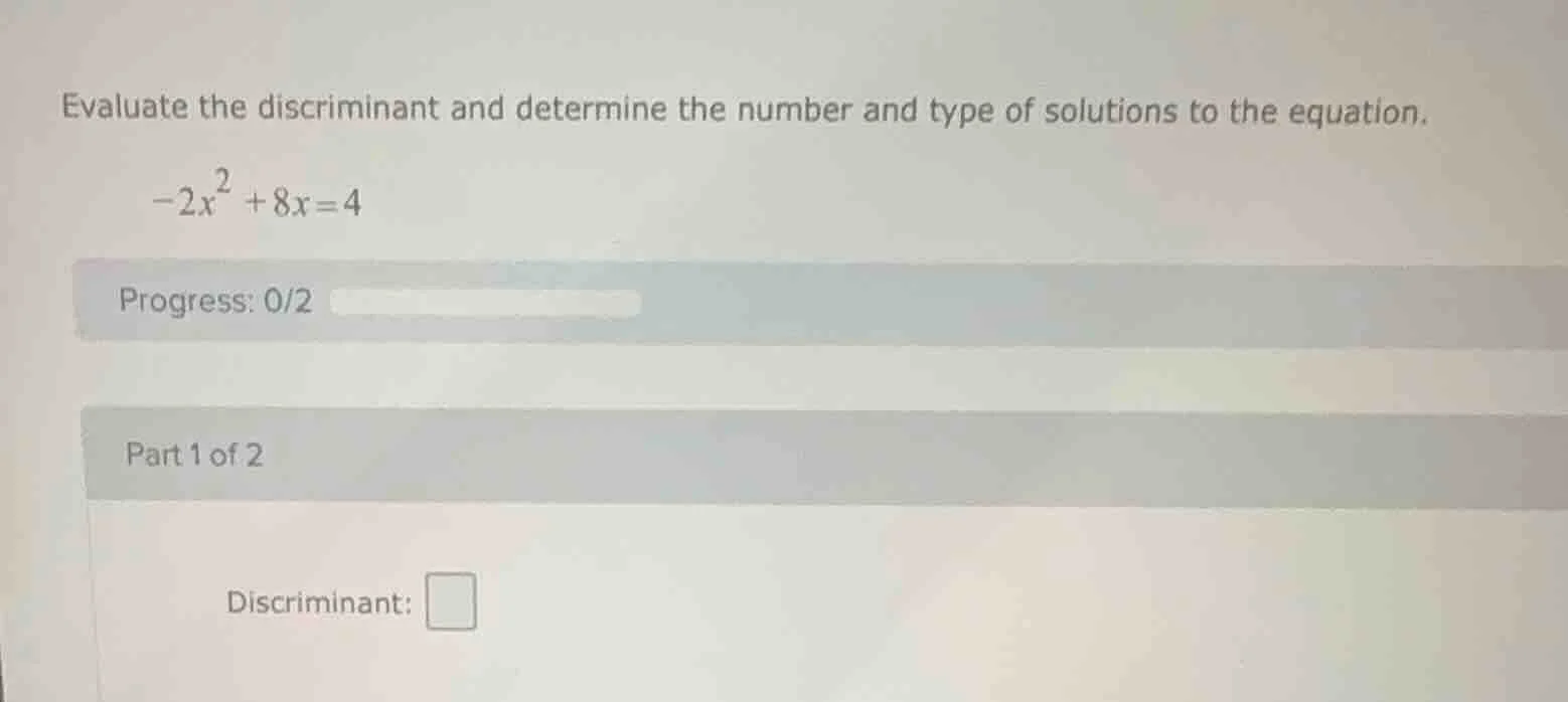evaluate the discriminant and determine the number and type of solution…