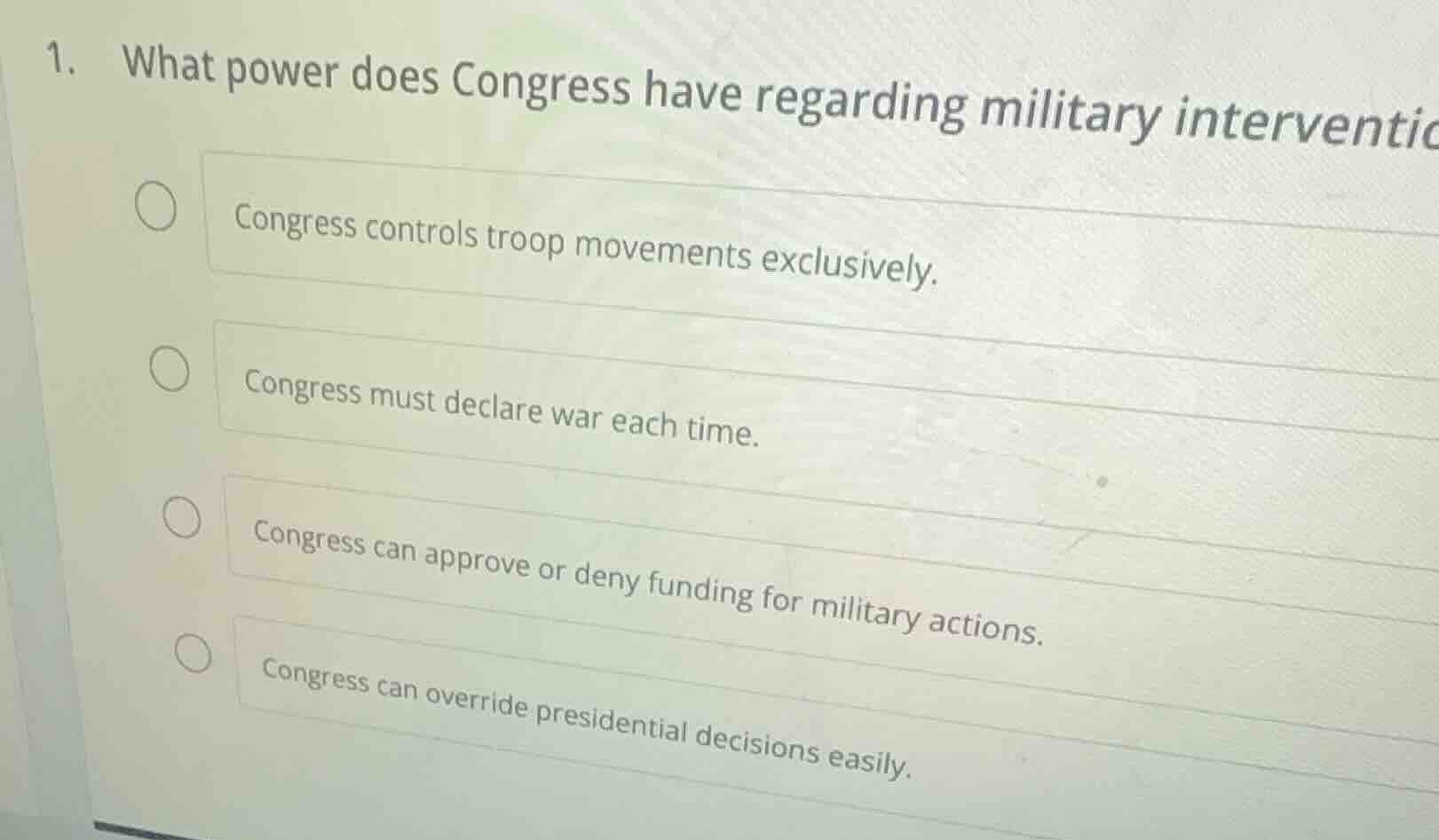 1. what power does congress have regarding military interventic ○ congr…