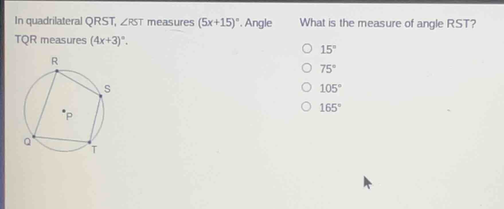in quadrilateral qrst, $\\angle rst$ measures $(5x + 15)^{circ}$. angle…
