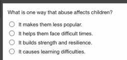 what is one way that abuse affects children? it makes them less popular…