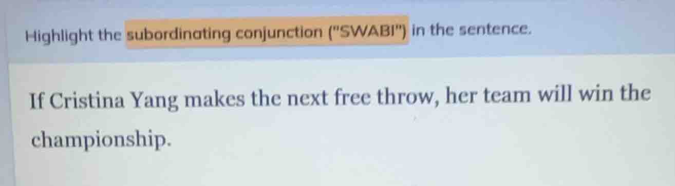 highlight the subordinating conjunction (\swabi\) in the sentence. if c…