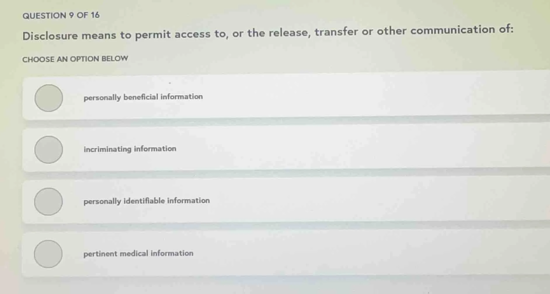 question 9 of 16 disclosure means to permit access to, or the release, …