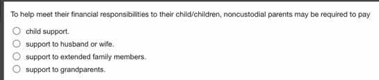 to help meet their financial responsibilities to their child/children, …