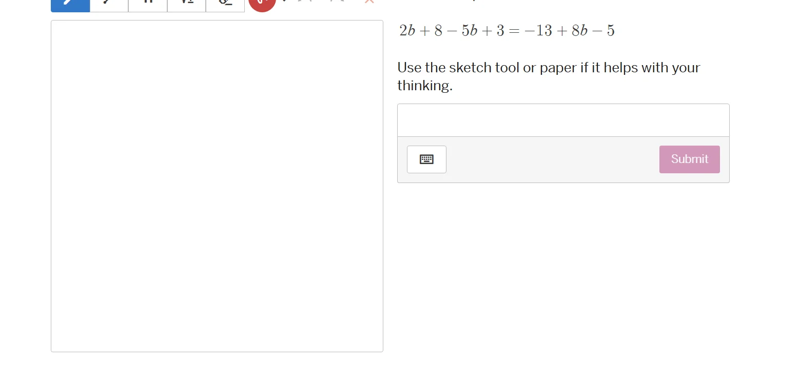 2b + 8 - 5b + 3 = -13 + 8b - 5 use the sketch tool or paper if it helps…