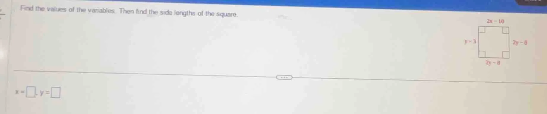 find the values of the variables. then find the side lengths of the squ…