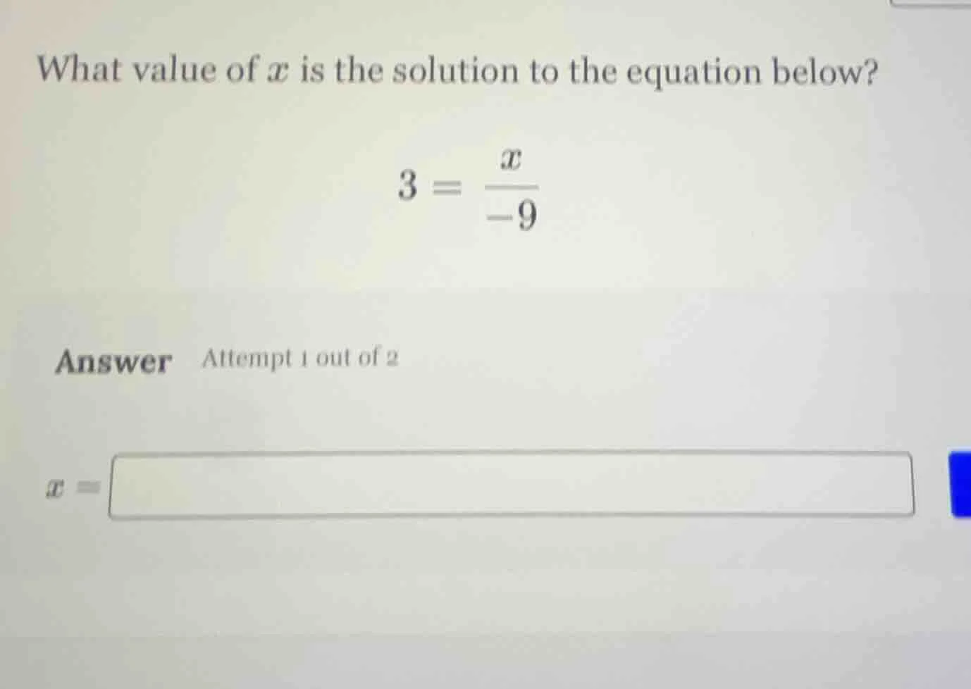 what value of x is the solution to the equation below? 3 = \\frac{x}{-9…