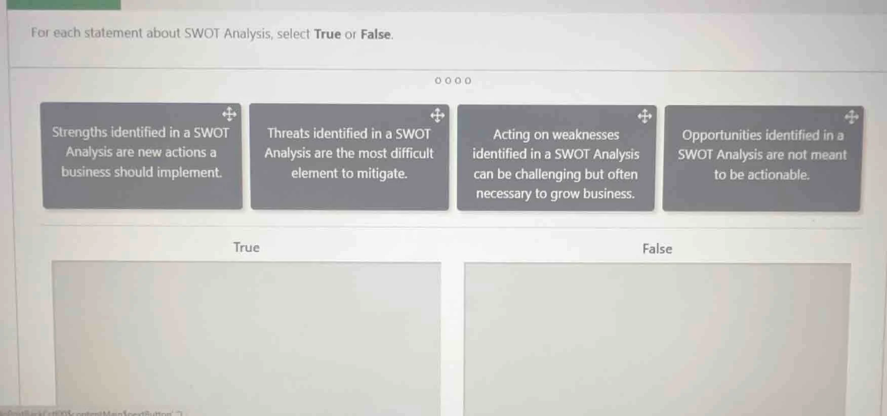 for each statement about swot analysis, select true or false. strengths…