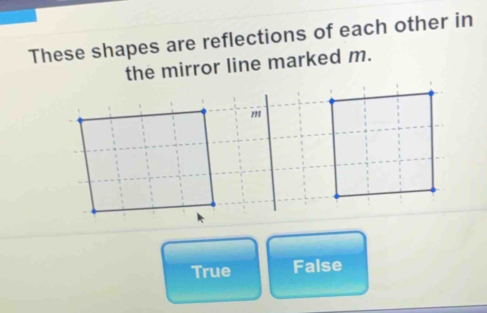 these shapes are reflections of each other in the mirror line marked m.…