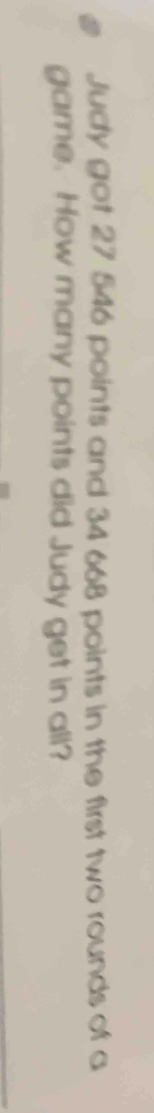 judy got 27, 646 points and 34, 668 points in the first two rounds of a…