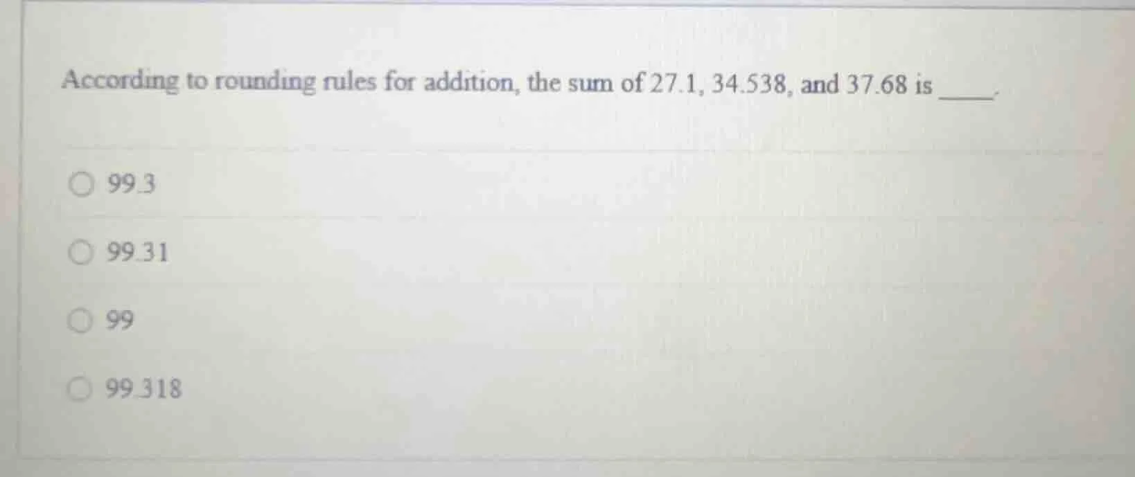 according to rounding rules for addition, the sum of 27.1, 34.538, and …