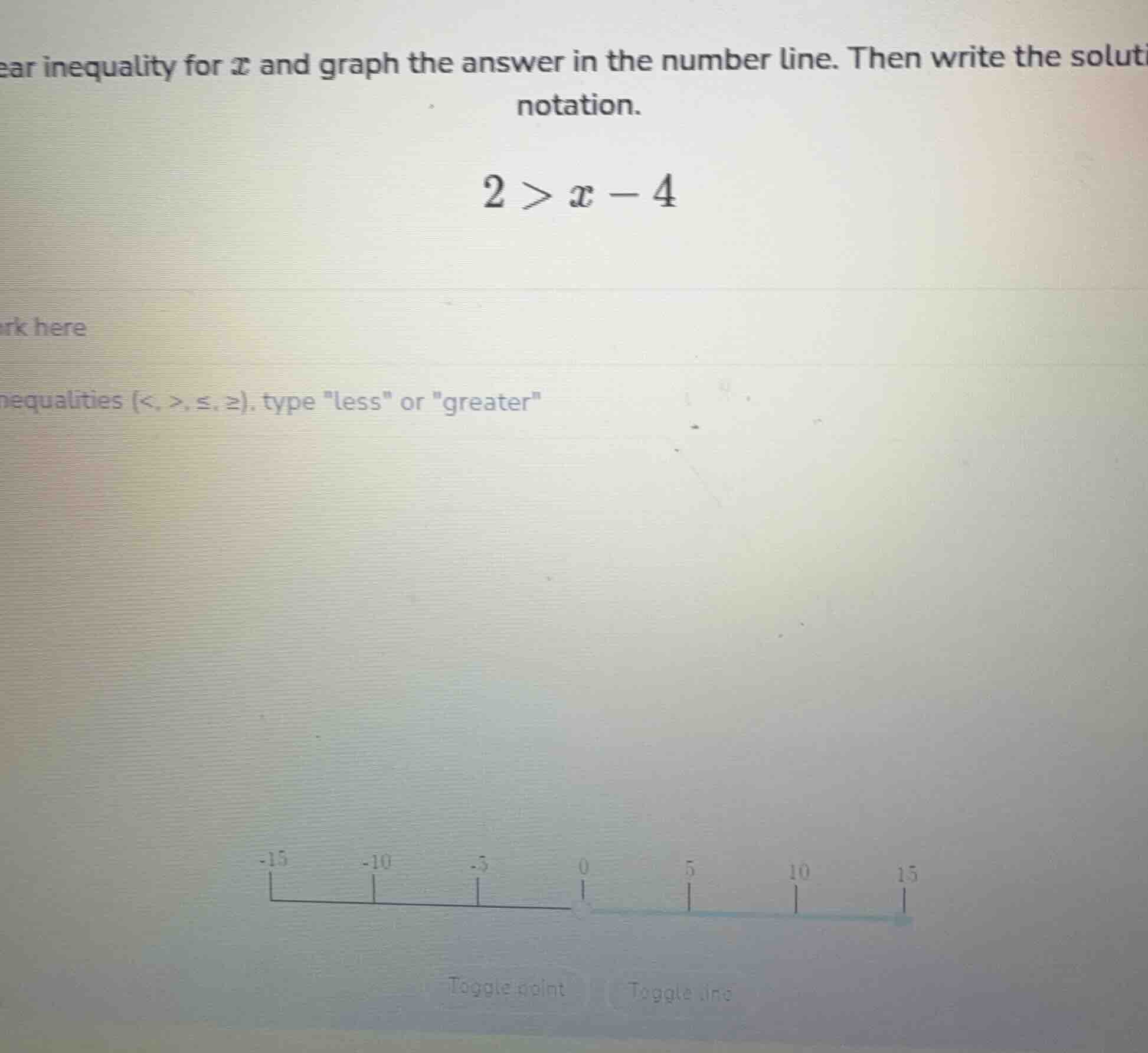 ear inequality for x and graph the answer in the number line. then writ…