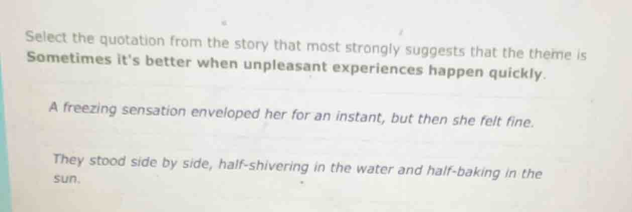 select the quotation from the story that most strongly suggests that th…