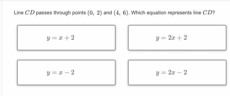 line cd passes through points (0, 2) and (4, 6). which equation represe…