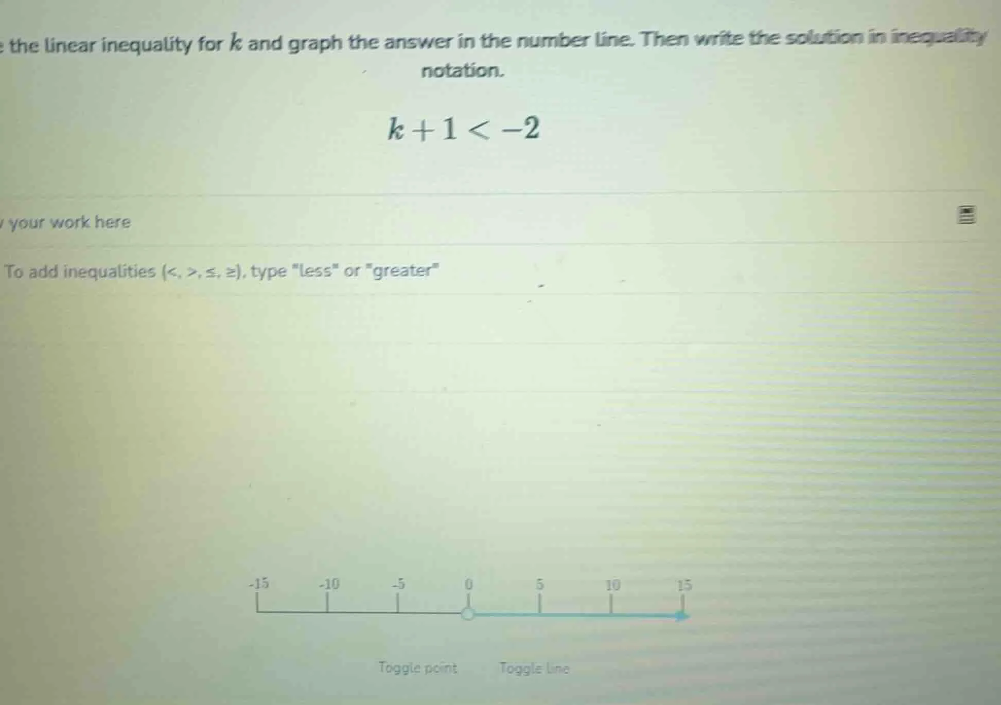 e the linear inequality for k and graph the answer in the number line. …