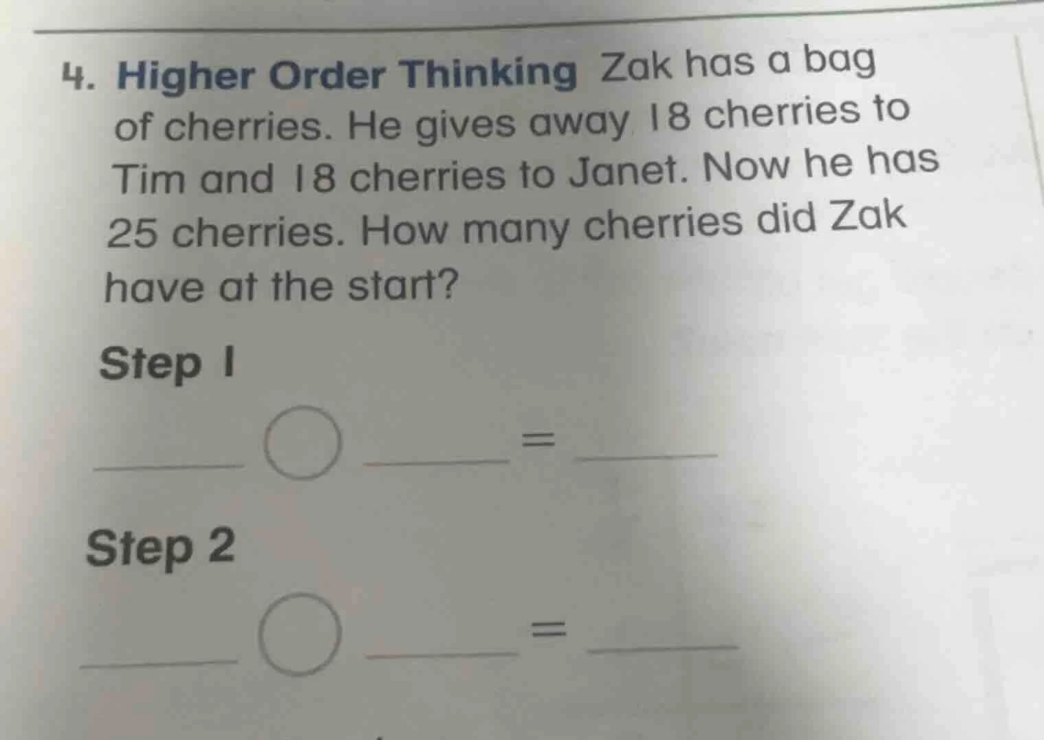 4. higher order thinking zak has a bag of cherries. he gives away 18 ch…