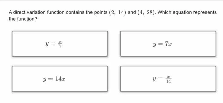 a direct variation function contains the points (2, 14) and (4, 28). wh…