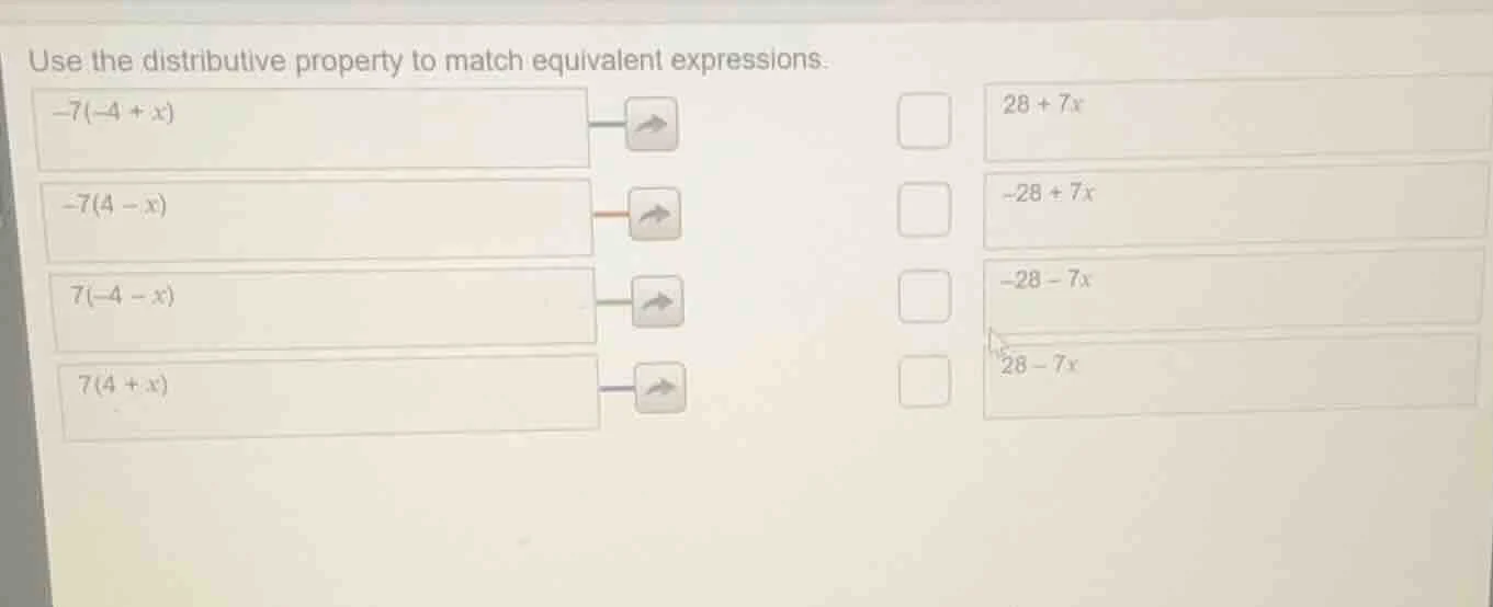 use the distributive property to match equivalent expressions. -7(-4 + …