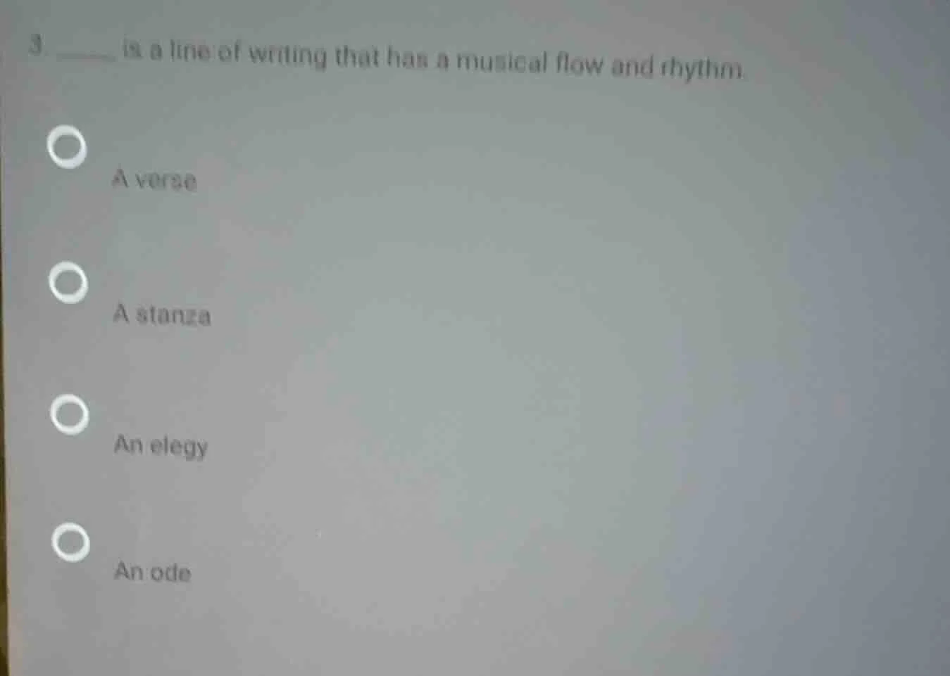 3. ____ is a line of writing that has a musical flow and rhythm. a vers…