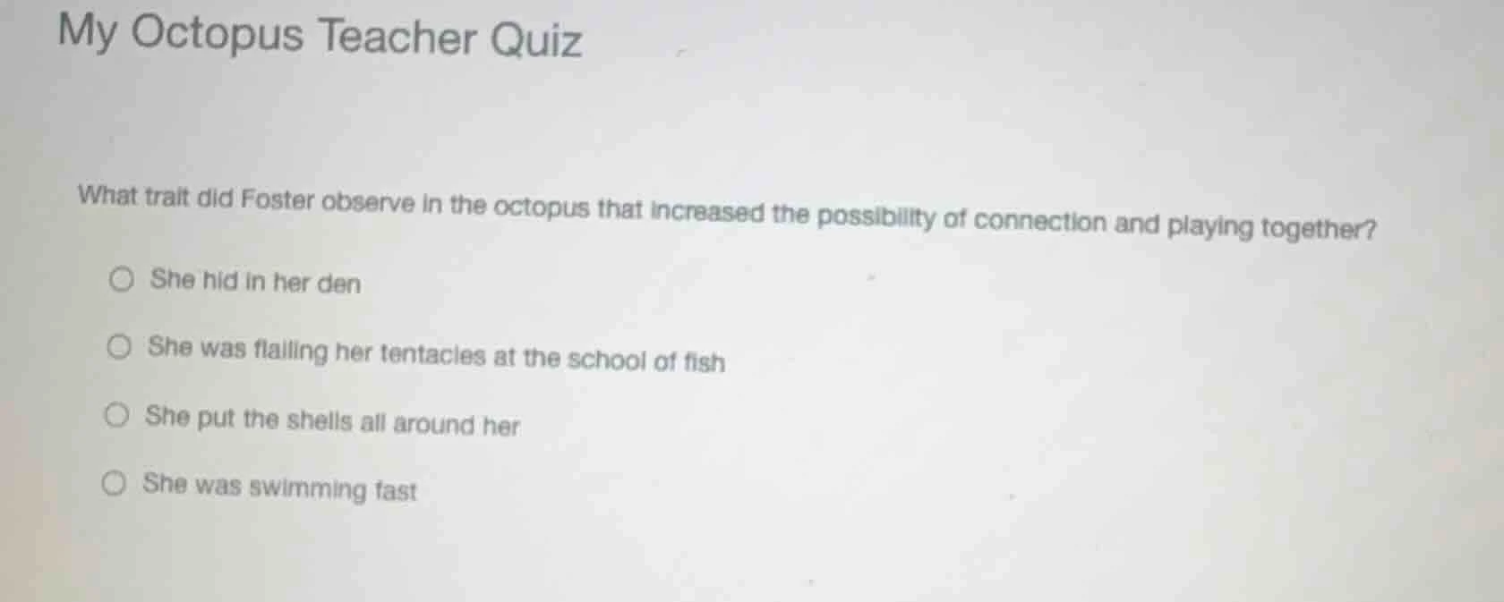 my octopus teacher quiz what trait did foster observe in the octopus th…