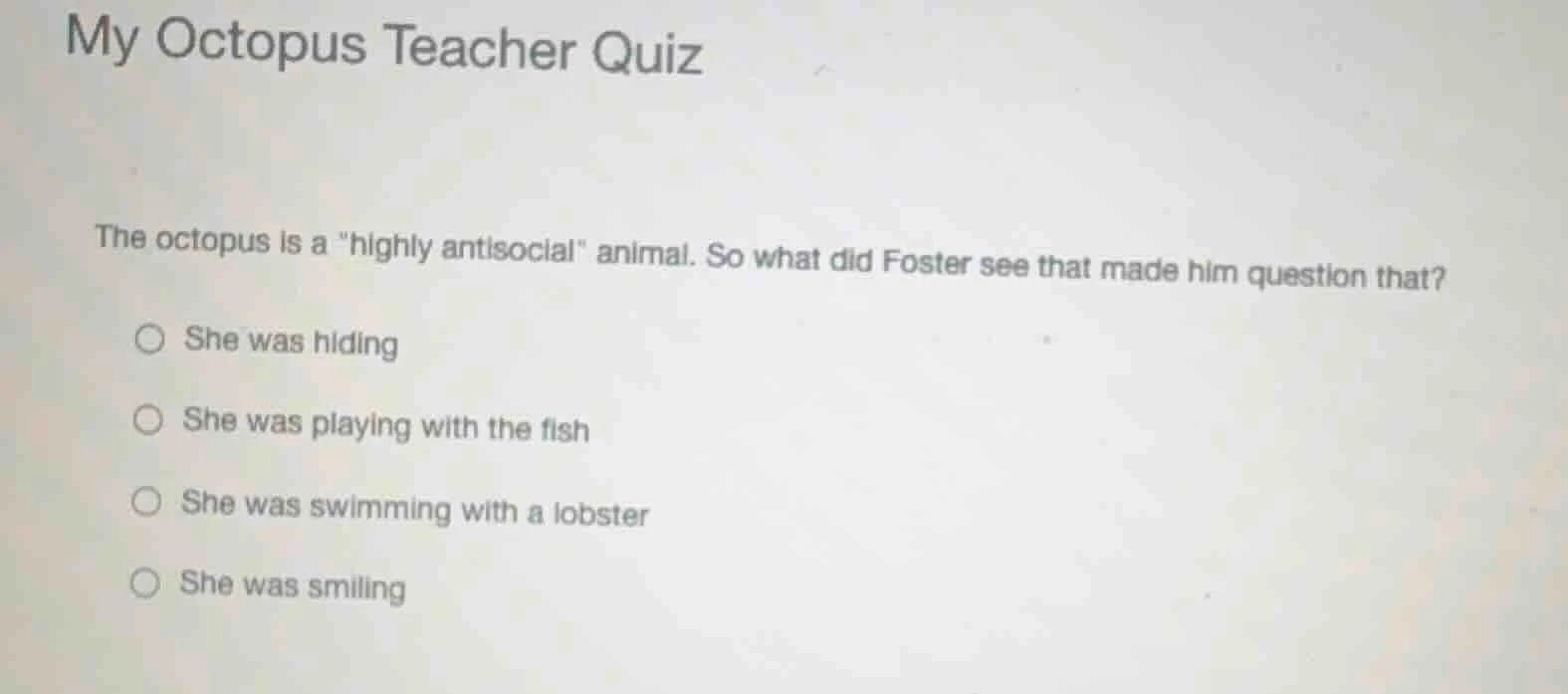 my octopus teacher quiz the octopus is a \highly antisocial\ animal. so…
