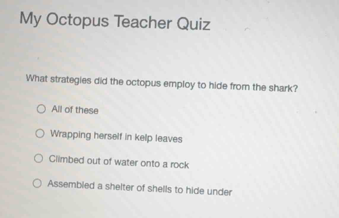 my octopus teacher quiz what strategies did the octopus employ to hide …