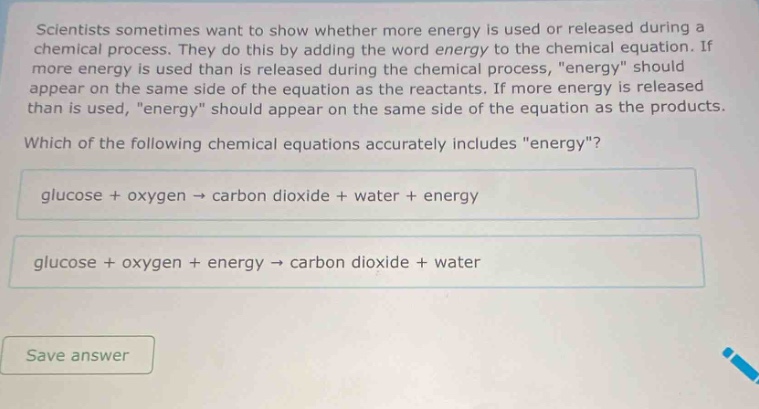 scientists sometimes want to show whether more energy is used or releas…