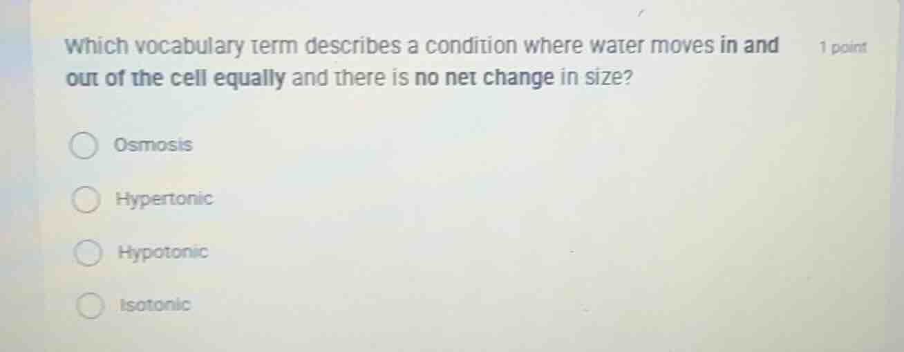 which vocabulary term describes a condition where water moves in and ou…